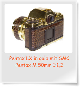 Pentax LX in gold mit SMC Pentax M 50mm 1:1,2